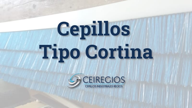 Cepillos Tipo Cortina | Cepillos Industriales Regios